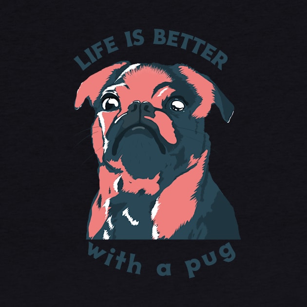 Life is better with a pug by Cectees